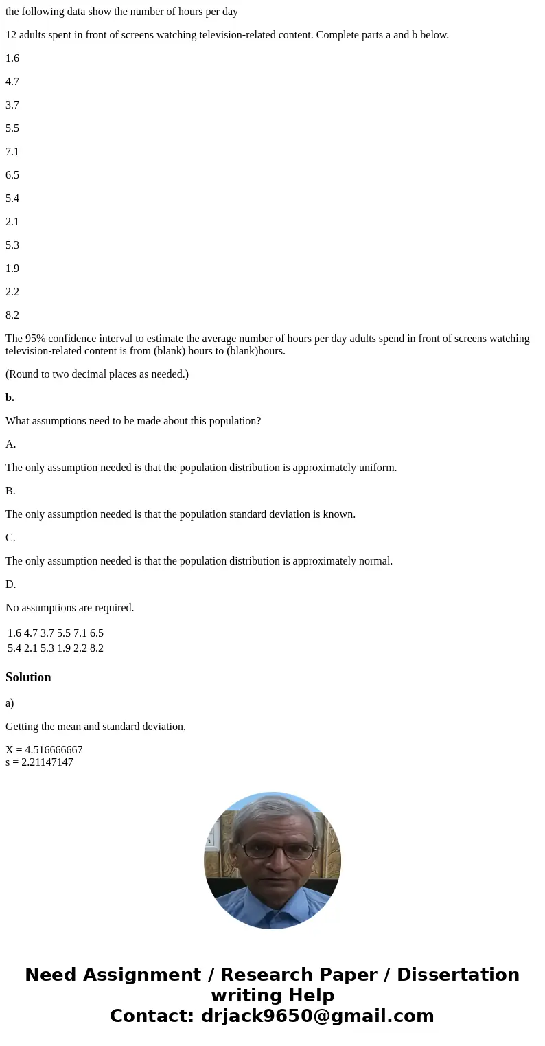 the following data show the number of hours per day 12 adults spent in front of screens watching television-related content. Complete parts a and b below. 1.6 4 the following data show the number of hours per day 12 adults spent in front of screens watching television-related content. Complete parts a and b below. 1.6 4