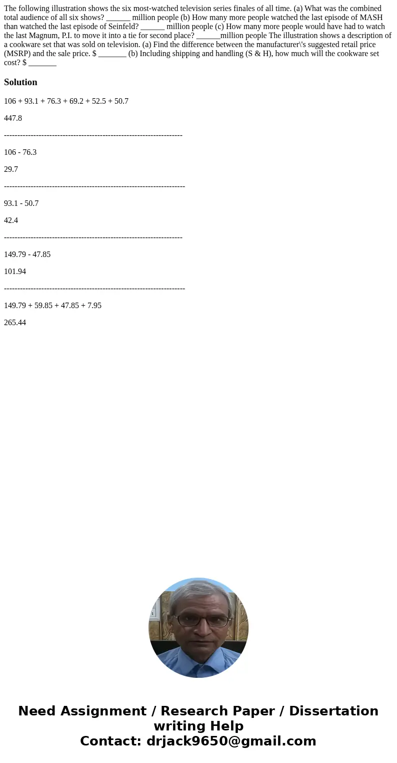 The following illustration shows the six most-watched television series finales of all time. (a) What was the combined total audience of all six shows? ______   The following illustration shows the six most-watched television series finales of all time. (a) What was the combined total audience of all six shows? ______