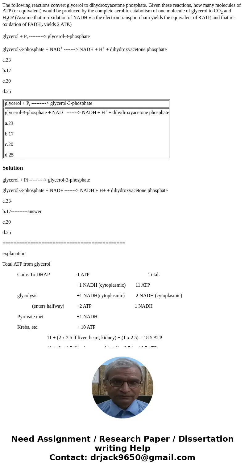 The following reactions convert glycerol to dihydroxyacetone phosphate. Given these reactions, how many molecules of ATP (or equivalent) would be produced by th The following reactions convert glycerol to dihydroxyacetone phosphate. Given these reactions, how many molecules of ATP (or equivalent) would be produced by th