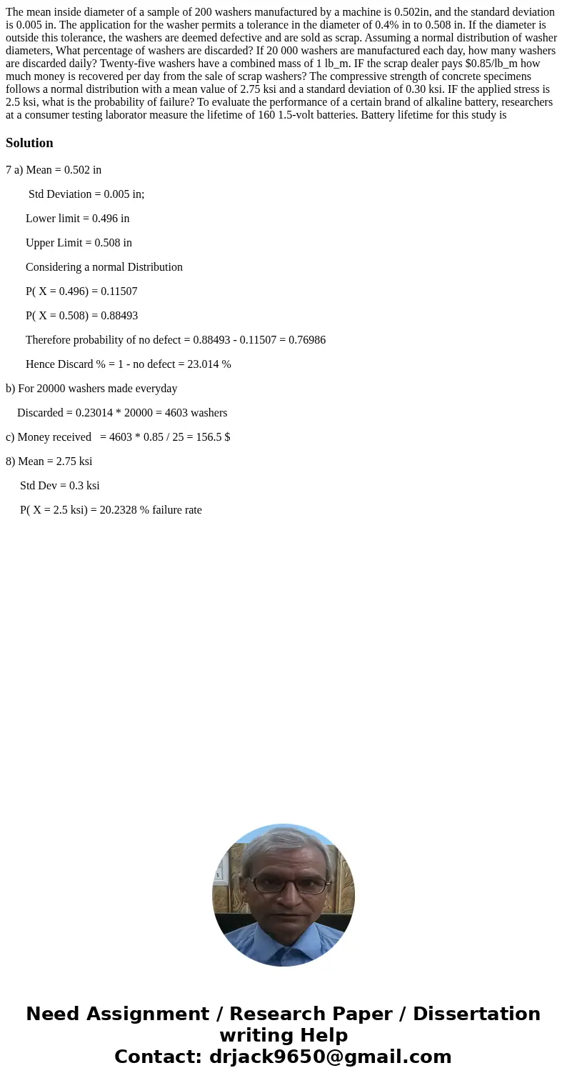 The mean inside diameter of a sample of 200 washers manufactured by a machine is 0.502in, and the standard deviation is 0.005 in. The application for the washe  The mean inside diameter of a sample of 200 washers manufactured by a machine is 0.502in, and the standard deviation is 0.005 in. The application for the washe