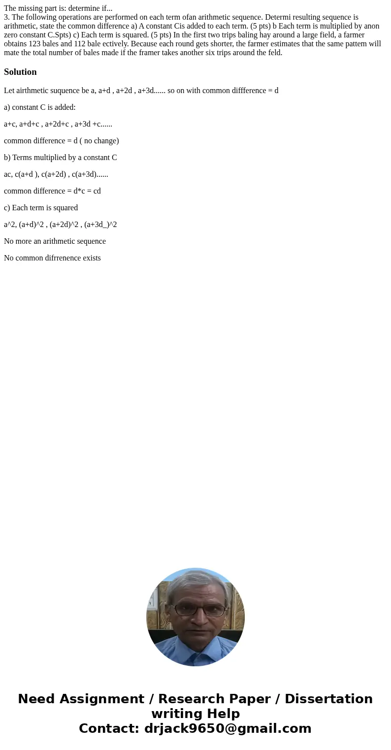 The missing part is: determine if... 3. The following operations are performed on each term ofan arithmetic sequence. Determi resulting sequence is arithmetic,  The missing part is: determine if... 3. The following operations are performed on each term ofan arithmetic sequence. Determi resulting sequence is arithmetic,