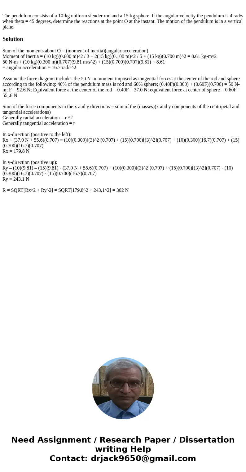 The pendulum consists of a 10-kg uniform slender rod and a 15-kg sphere. If the angular velocity the pendulum is 4 rad/s when theta = 45 degrees, determine the  The pendulum consists of a 10-kg uniform slender rod and a 15-kg sphere. If the angular velocity the pendulum is 4 rad/s when theta = 45 degrees, determine the