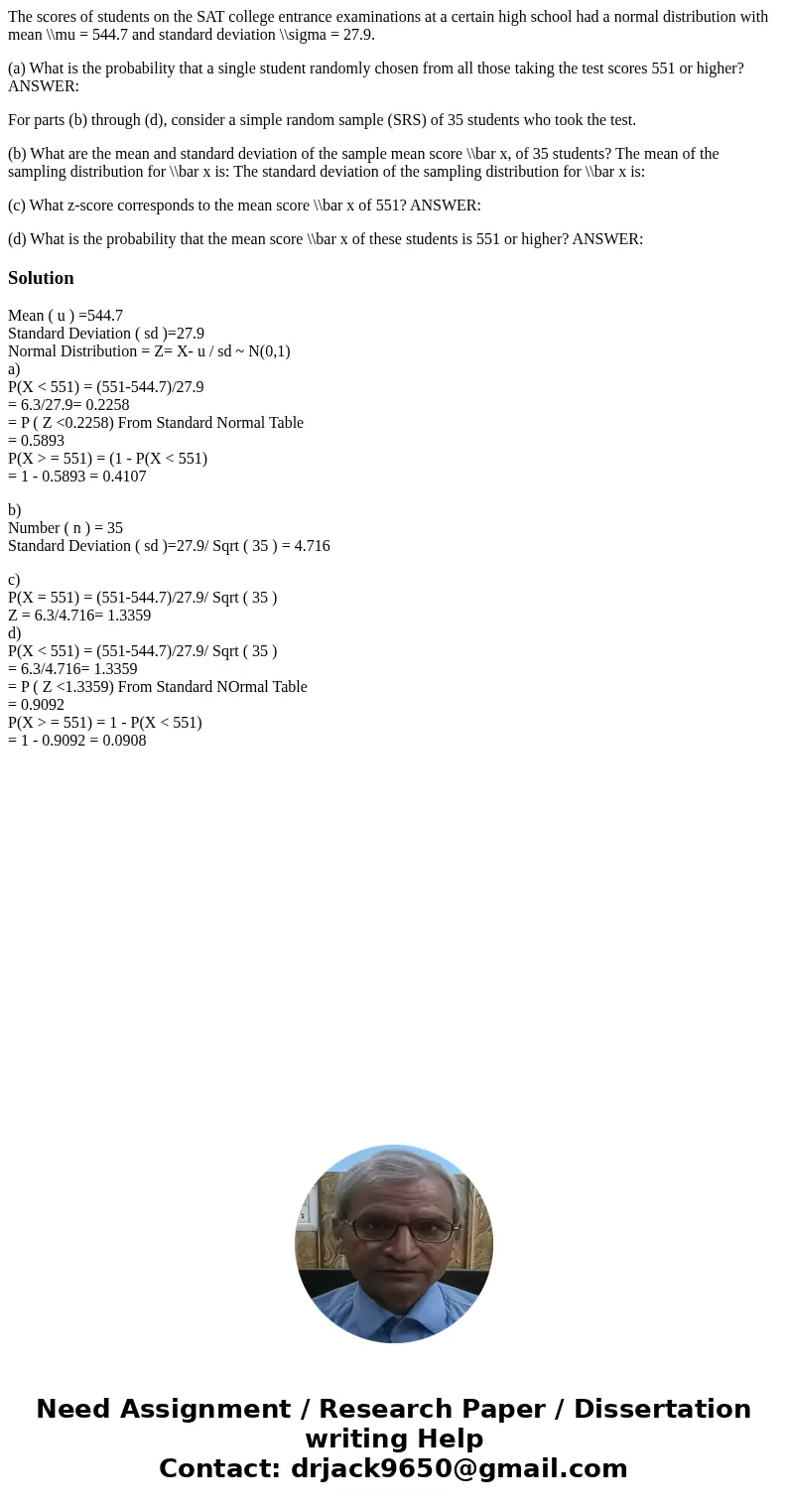 The scores of students on the SAT college entrance examinations at a certain high school had a normal distribution with mean \\mu = 544.7 and standard deviation
