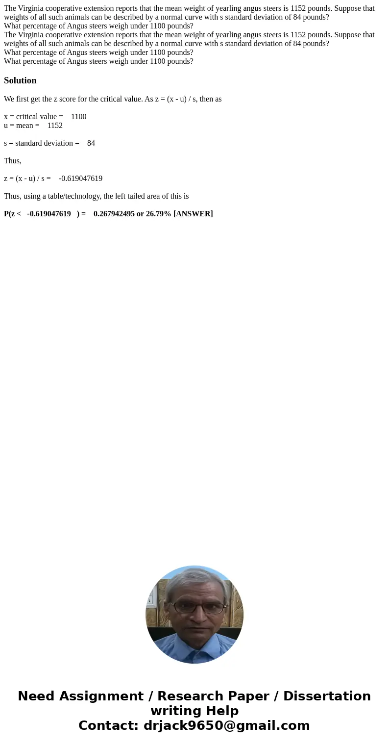 The Virginia cooperative extension reports that the mean weight of yearling angus steers is 1152 pounds. Suppose that weights of all such animals can be describ The Virginia cooperative extension reports that the mean weight of yearling angus steers is 1152 pounds. Suppose that weights of all such animals can be describ