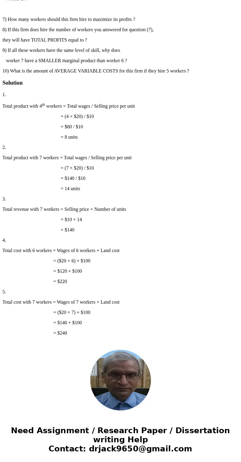 The Wage is $ 20 The land costs $ 100 The wheat sells for $ 10 per unit # of workers product marginal 1) What is the TOTAL PRODUCT with 4th workers ? 1…………………70 The Wage is $ 20 The land costs $ 100 The wheat sells for $ 10 per unit # of workers product marginal 1) What is the TOTAL PRODUCT with 4th workers ? 1…………………70