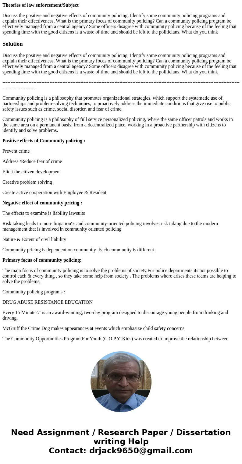 Theories of law enforcement/Subject Discuss the positive and negative effects of community policing. Identify some community policing programs and explain their Theories of law enforcement/Subject Discuss the positive and negative effects of community policing. Identify some community policing programs and explain their