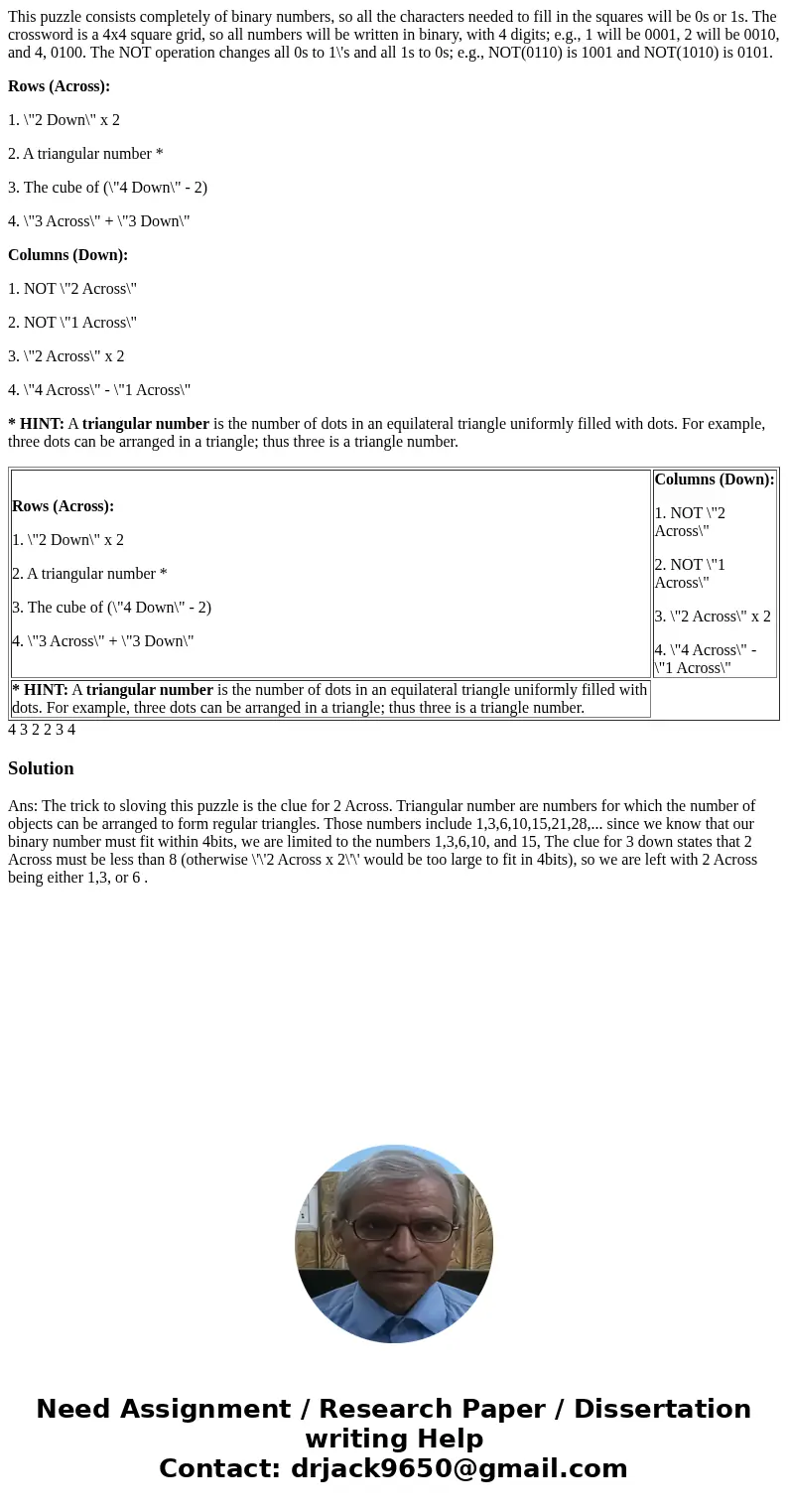 This puzzle consists completely of binary numbers, so all the characters needed to fill in the squares will be 0s or 1s. The crossword is a 4x4 square grid, so 