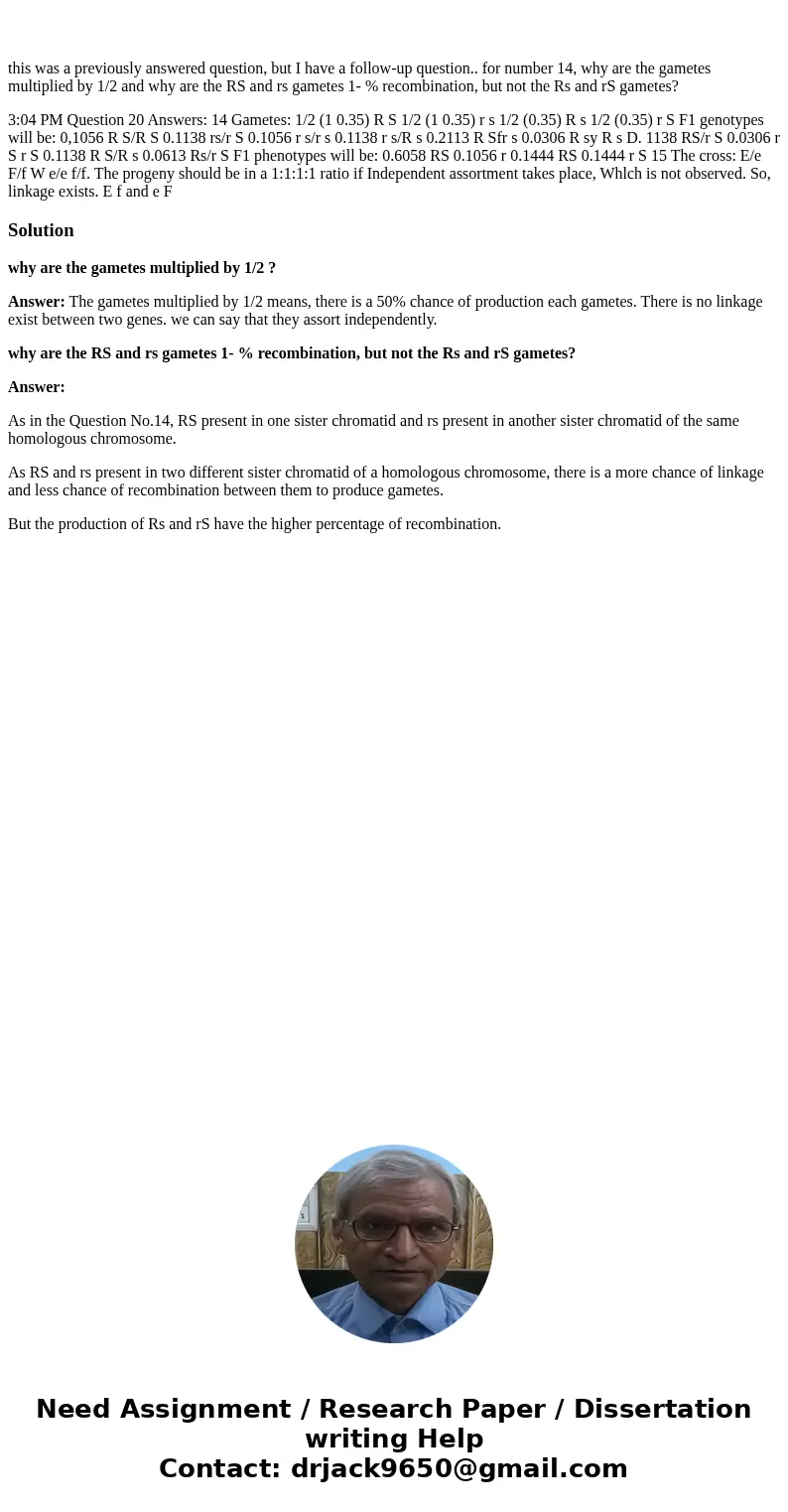 this was a previously answered question, but I have a follow-up question.. for number 14, why are the gametes multiplied by 1/2 and why are the RS and rs gamet  this was a previously answered question, but I have a follow-up question.. for number 14, why are the gametes multiplied by 1/2 and why are the RS and rs gamet