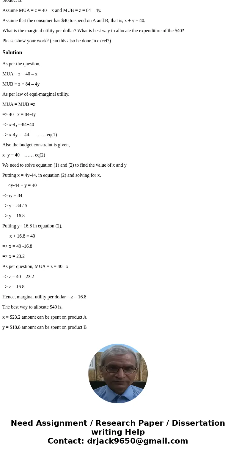 Use the following to answer the questions below: z is the marginal utility per dollar measured in utils, x is the amount spent on product A, and y is the amount Use the following to answer the questions below: z is the marginal utility per dollar measured in utils, x is the amount spent on product A, and y is the amount