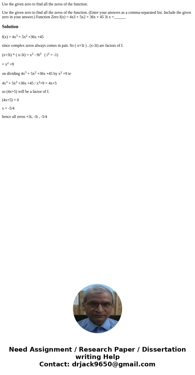 Use the given zero to find all the zeros of the function. Use the given zero to find all the zeros of the function. (Enter your answers as a comma-separated lis Use the given zero to find all the zeros of the function. Use the given zero to find all the zeros of the function. (Enter your answers as a comma-separated lis