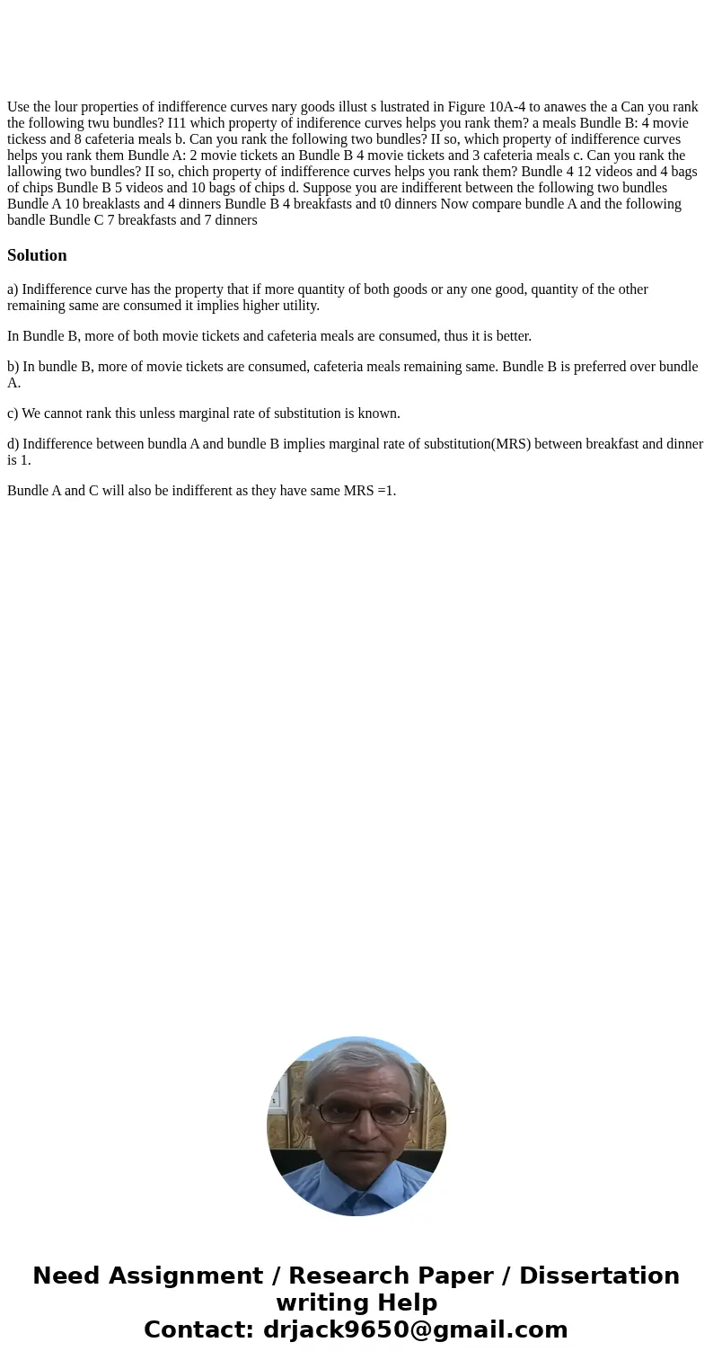  Use the lour properties of indifference curves nary goods illust s lustrated in Figure 10A-4 to anawes the a Can you rank the following twu bundles? I11 which 