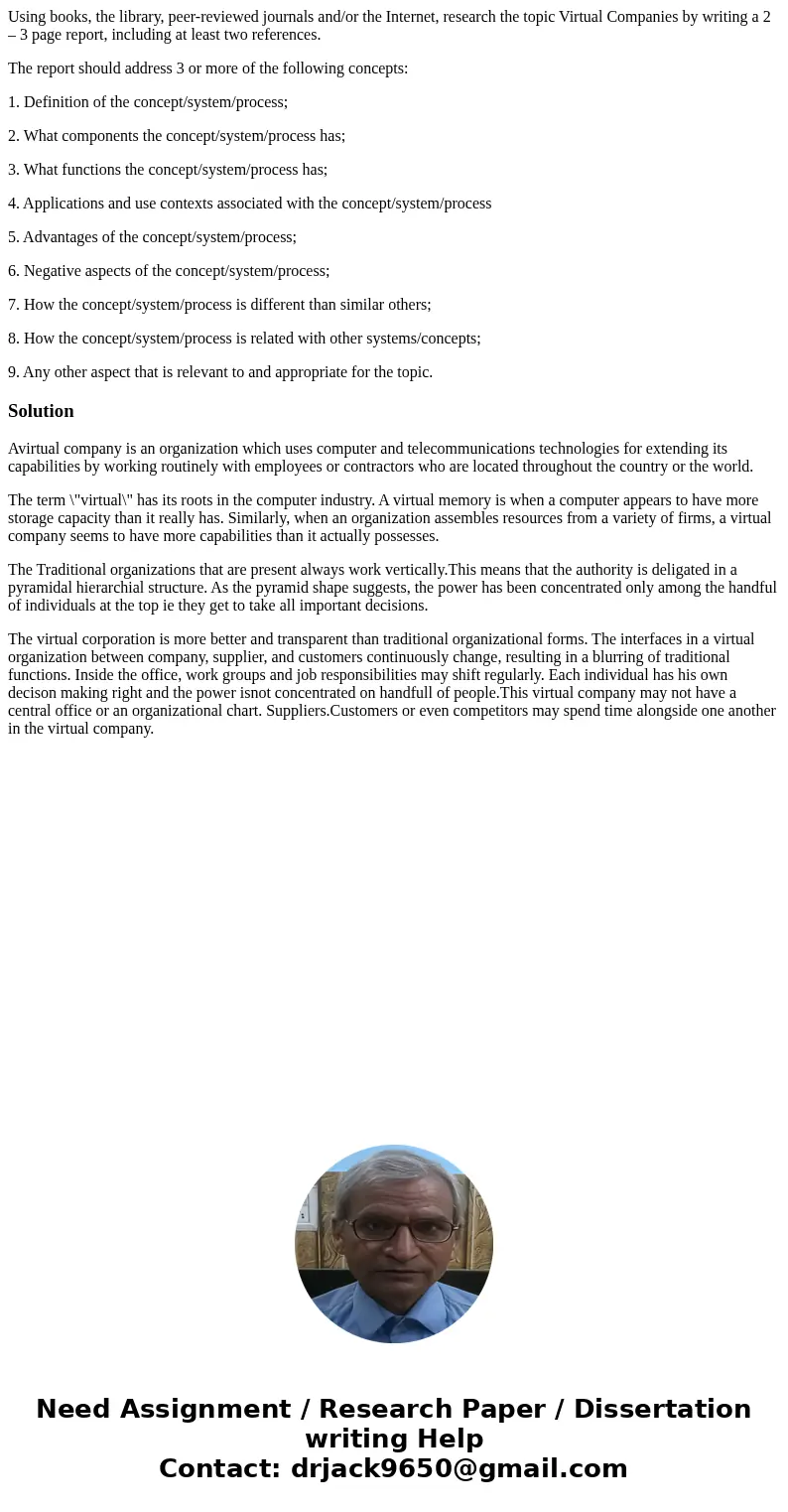 Using books, the library, peer-reviewed journals and/or the Internet, research the topic Virtual Companies by writing a 2 – 3 page report, including at least tw Using books, the library, peer-reviewed journals and/or the Internet, research the topic Virtual Companies by writing a 2 – 3 page report, including at least tw