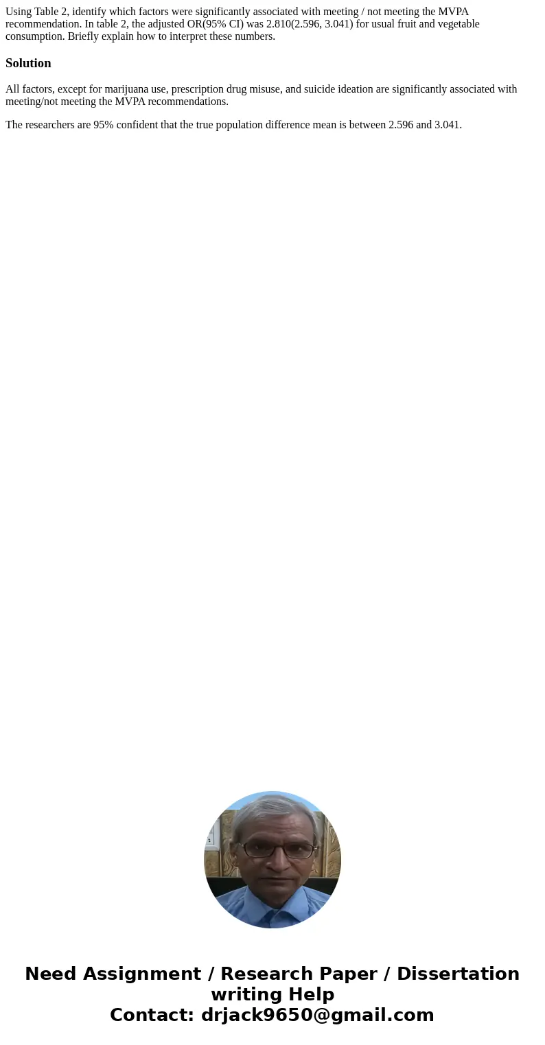 Using Table 2, identify which factors were significantly associated with meeting / not meeting the MVPA recommendation. In table 2, the adjusted OR(95% CI) was  Using Table 2, identify which factors were significantly associated with meeting / not meeting the MVPA recommendation. In table 2, the adjusted OR(95% CI) was
