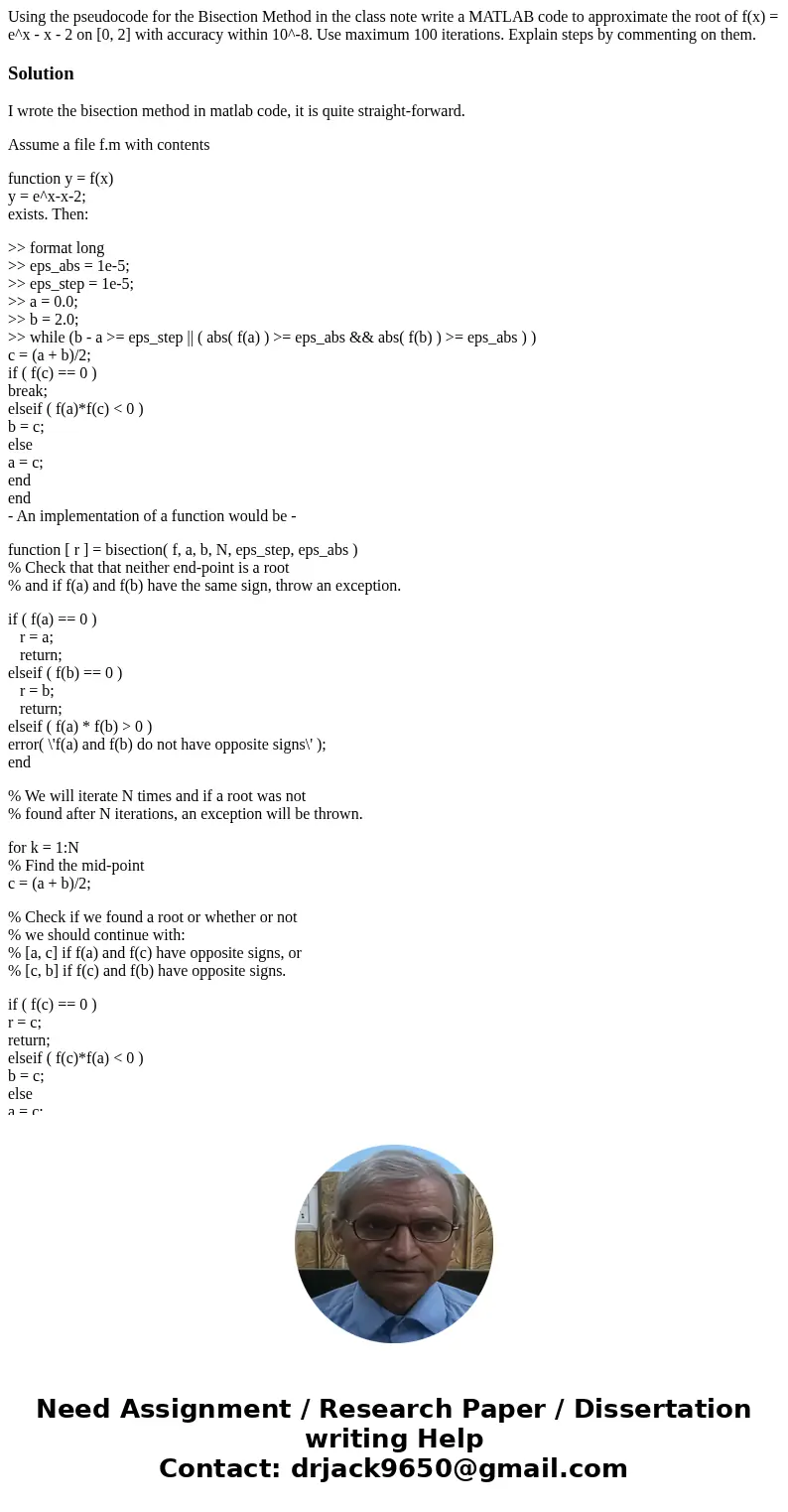  Using the pseudocode for the Bisection Method in the class note write a MATLAB code to approximate the root of f(x) = e^x - x - 2 on [0, 2] with accuracy withi