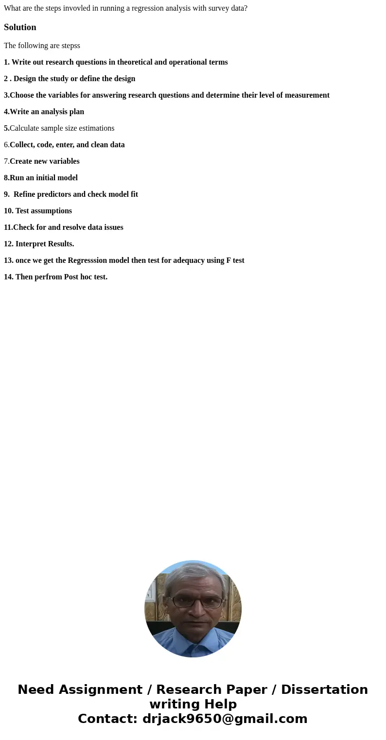 What are the steps invovled in running a regression analysis with survey data?SolutionThe following are stepss 1. Write out research questions in theoretical an What are the steps invovled in running a regression analysis with survey data?SolutionThe following are stepss 1. Write out research questions in theoretical an