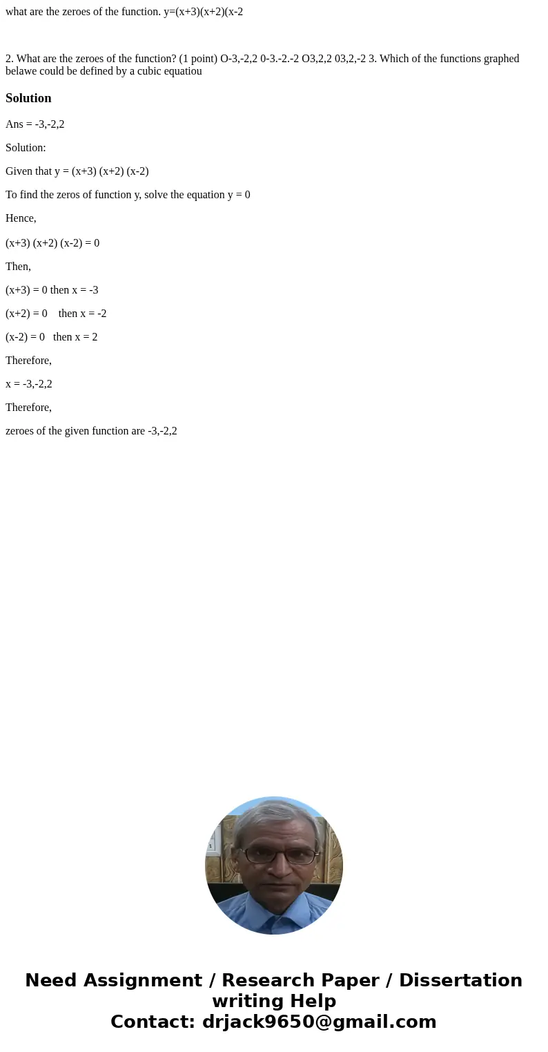 what are the zeroes of the function. y=(x+3)(x+2)(x-2 2. What are the zeroes of the function? (1 point) O-3,-2,2 0-3.-2.-2 O3,2,2 03,2,-2 3. Which of the functi what are the zeroes of the function. y=(x+3)(x+2)(x-2 2. What are the zeroes of the function? (1 point) O-3,-2,2 0-3.-2.-2 O3,2,2 03,2,-2 3. Which of the functi