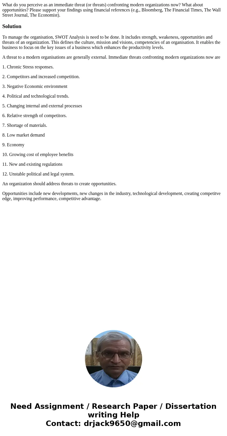 What do you perceive as an immediate threat (or threats) confronting modern organizations now? What about opportunities? Please support your findings using fina What do you perceive as an immediate threat (or threats) confronting modern organizations now? What about opportunities? Please support your findings using fina