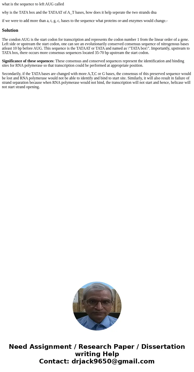 what is the sequence to left AUG called why is the TATA box and the TATAAT of A_T bases, how does it help seperate the two strands dna if we were to add more th