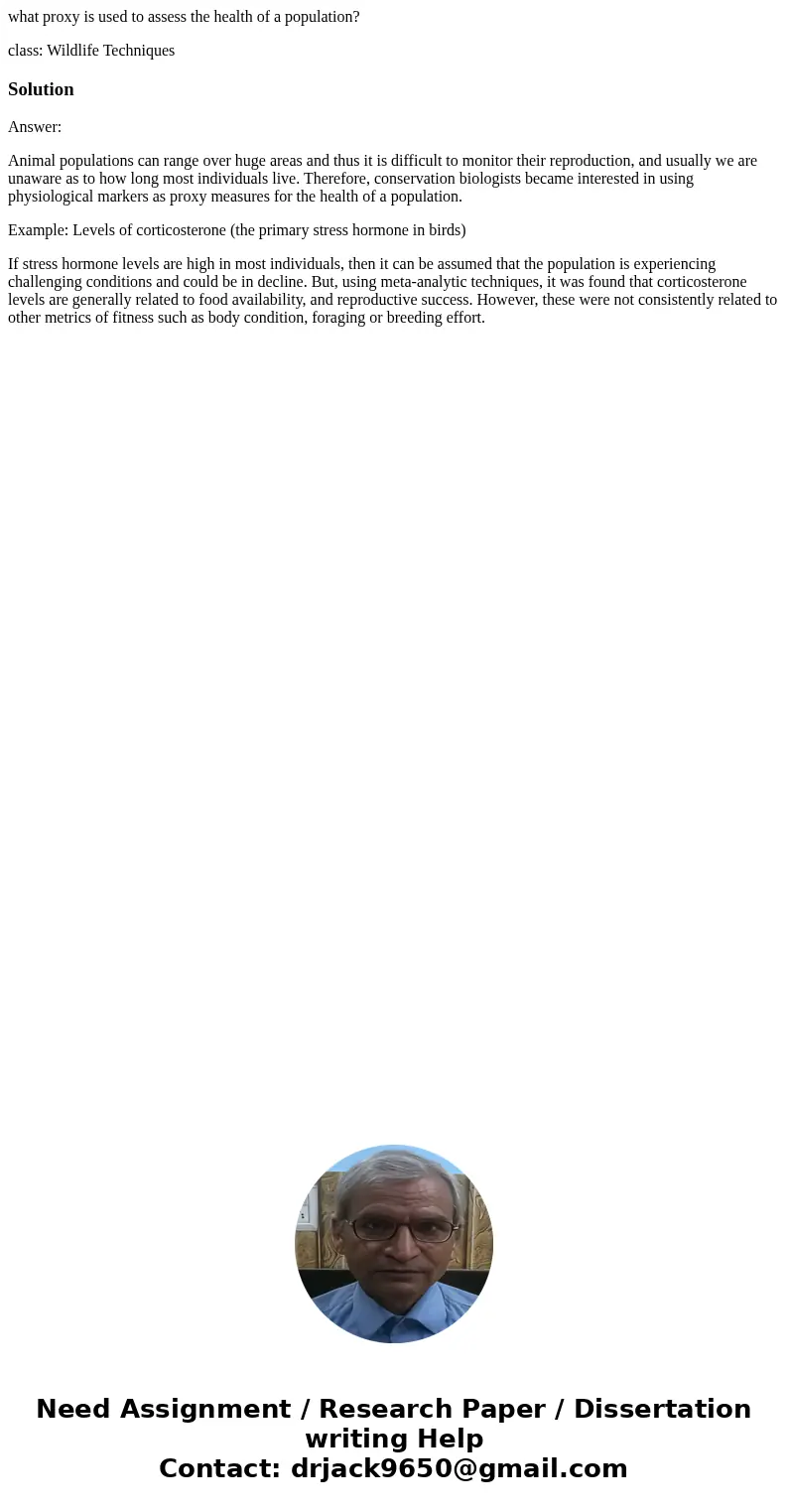 what proxy is used to assess the health of a population? class: Wildlife TechniquesSolutionAnswer: Animal populations can range over huge areas and thus it is d what proxy is used to assess the health of a population? class: Wildlife TechniquesSolutionAnswer: Animal populations can range over huge areas and thus it is d
