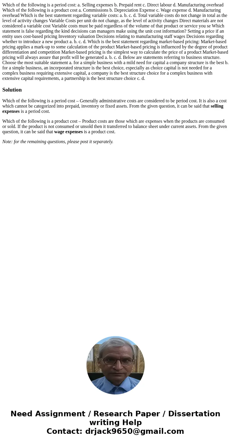 Which of the following is a period cost: a. Selling expenses b. Prepaid rent c. Direct labour d. Manufacturing overhead Which of the following is a product cos  Which of the following is a period cost: a. Selling expenses b. Prepaid rent c. Direct labour d. Manufacturing overhead Which of the following is a product cos