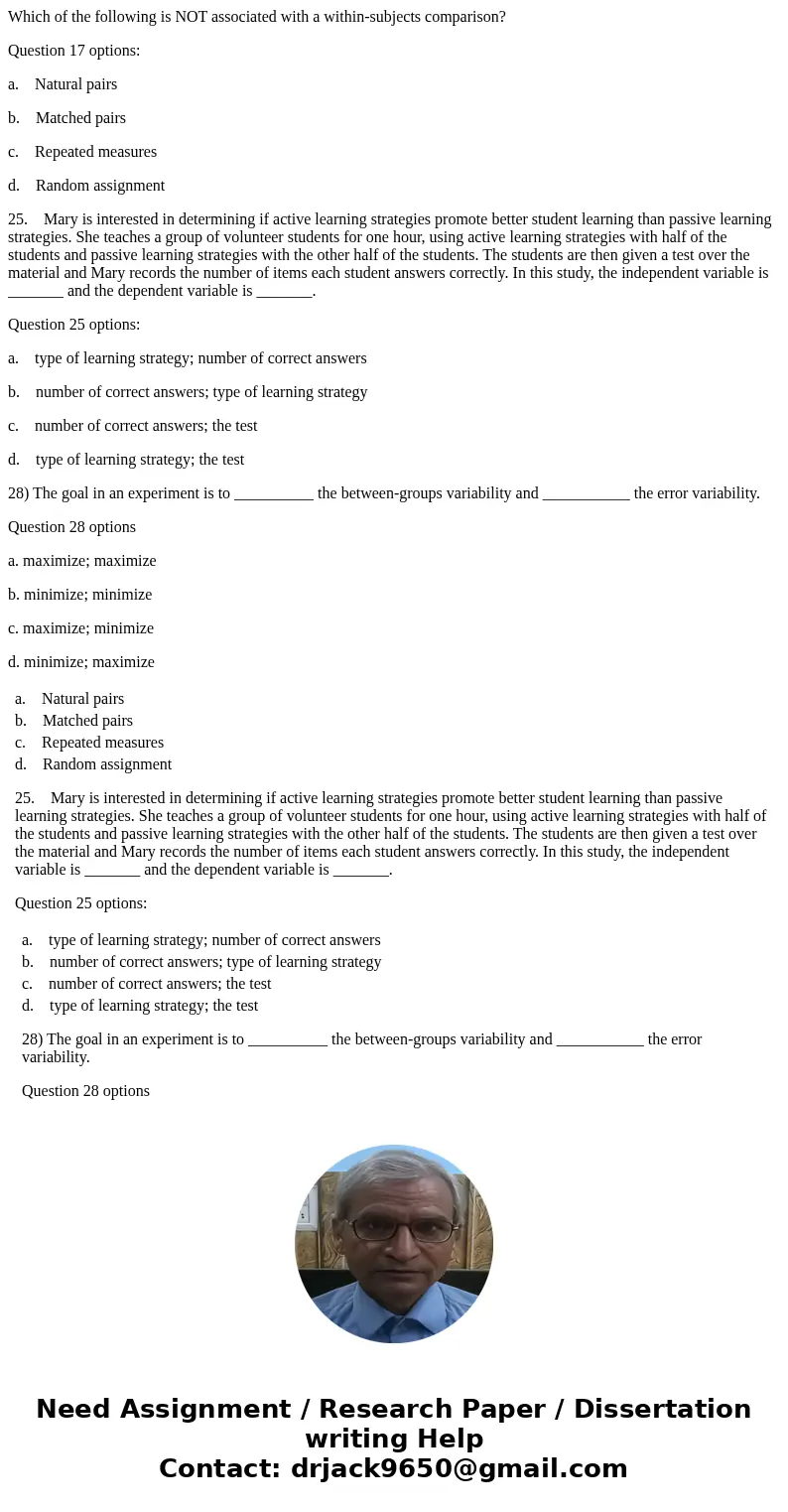 Which of the following is NOT associated with a within-subjects comparison? Question 17 options: a. Natural pairs b. Matched pairs c. Repeated measures d. Rando Which of the following is NOT associated with a within-subjects comparison? Question 17 options: a. Natural pairs b. Matched pairs c. Repeated measures d. Rando