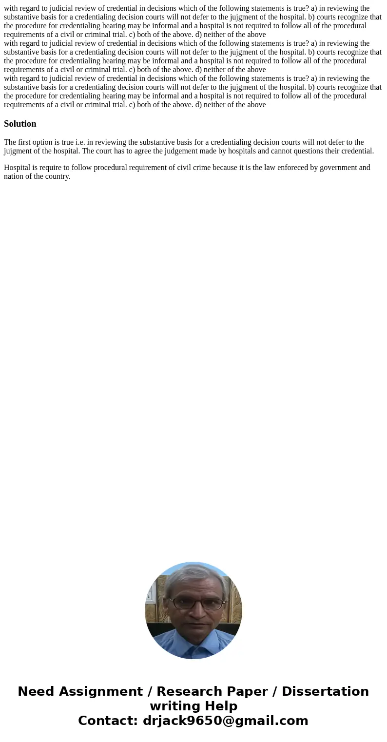  with regard to judicial review of credential in decisions which of the following statements is true? a) in reviewing the substantive basis for a credentialing 