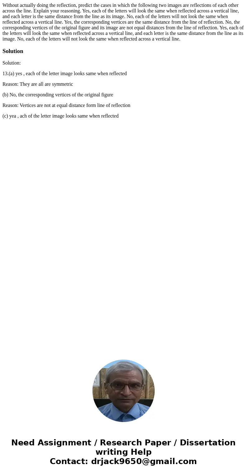  Without actually doing the reflection, predict the cases in which the following two images are reflections of each other across the line. Explain your reasonin