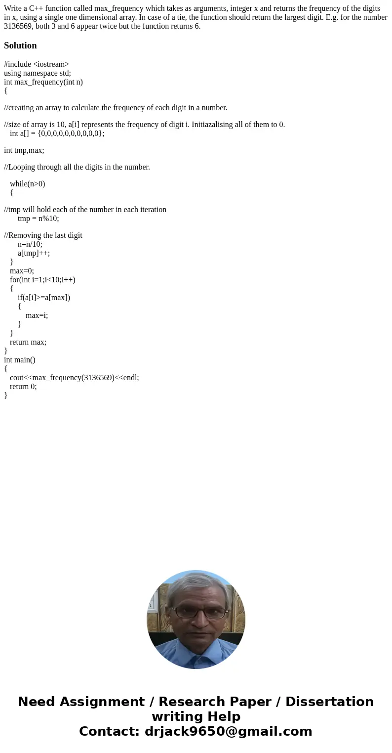 Write a C++ function called max_frequency which takes as arguments, integer x and returns the frequency of the digits in x, using a single one dimensional array Write a C++ function called max_frequency which takes as arguments, integer x and returns the frequency of the digits in x, using a single one dimensional array