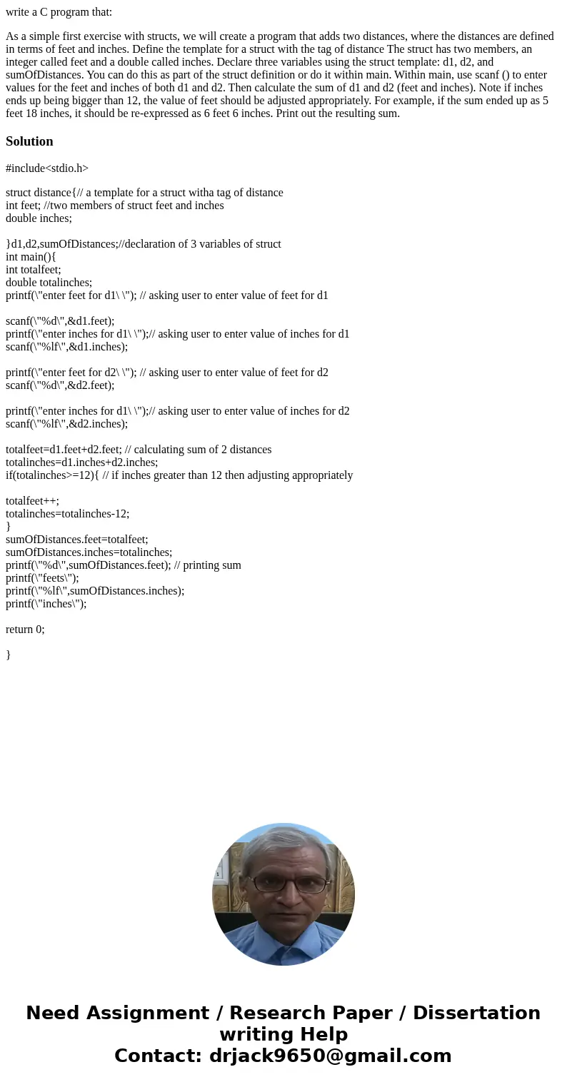 write a C program that: As a simple first exercise with structs, we will create a program that adds two distances, where the distances are defined in terms of f write a C program that: As a simple first exercise with structs, we will create a program that adds two distances, where the distances are defined in terms of f