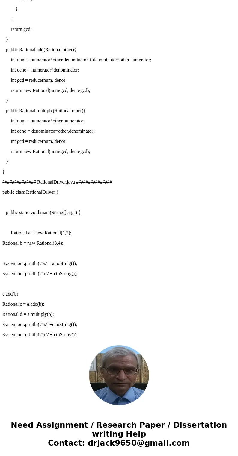 Write a class encapsulating the concept of a rational number, assuming a rational number has the following attributes: an integer representing the numerator of  Write a class encapsulating the concept of a rational number, assuming a rational number has the following attributes: an integer representing the numerator of