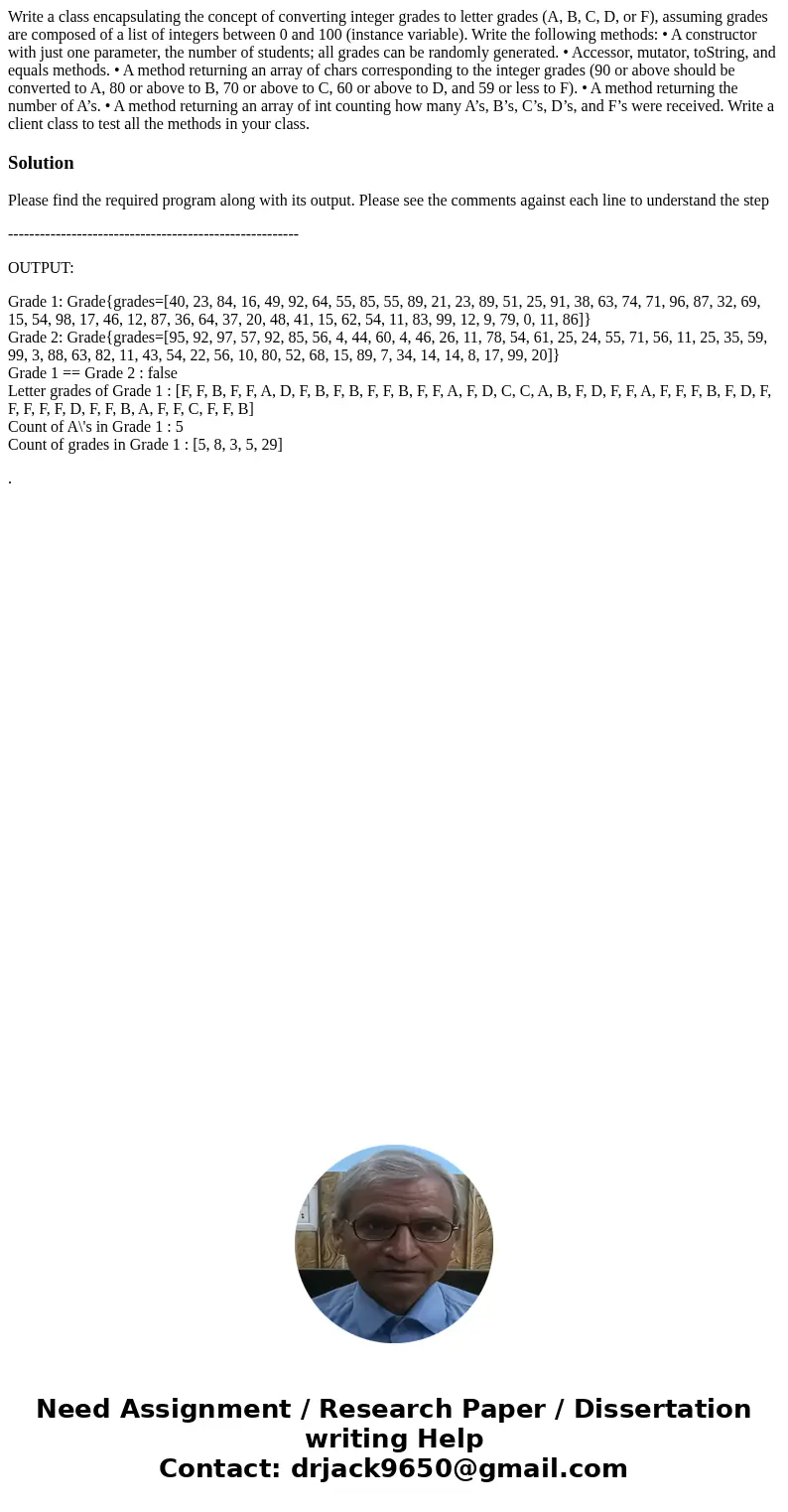 Write a class encapsulating the concept of converting integer grades to letter grades (A, B, C, D, or F), assuming grades are composed of a list of integers bet