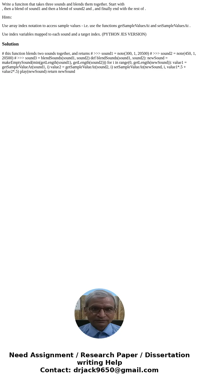 Write a funciton that takes three sounds and blends them together. Start with , then a blend of sound1 and then a blend of sound2 and , and finally end with the