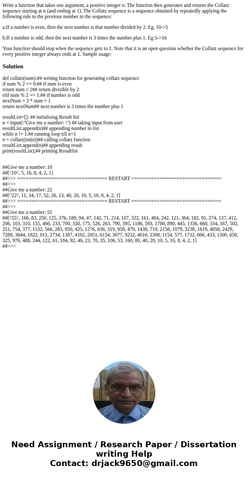 Write a function that takes one argument, a positive integer n. The function then generates and returns the Collatz sequence starting at n (and ending at 1). Th Write a function that takes one argument, a positive integer n. The function then generates and returns the Collatz sequence starting at n (and ending at 1). Th