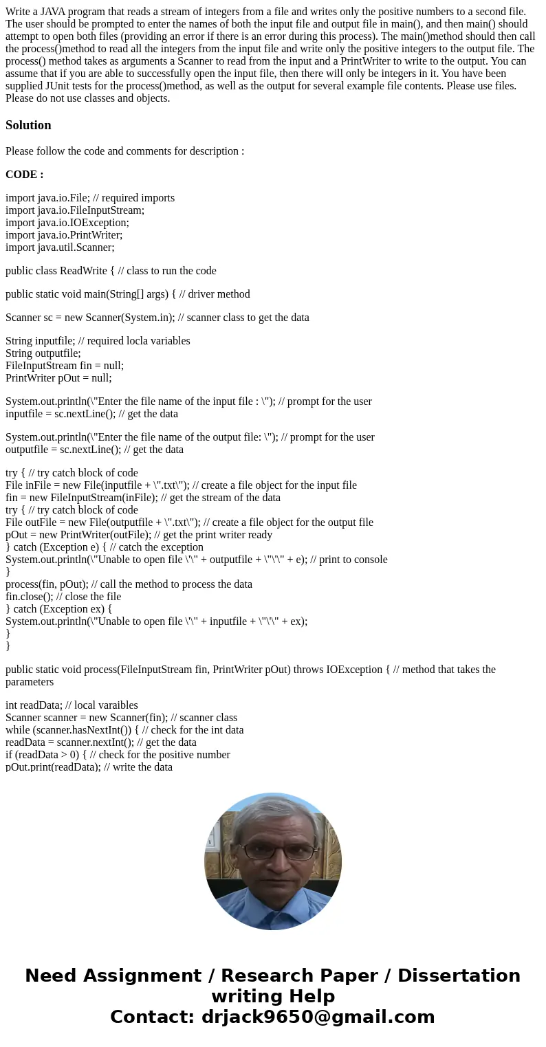 Write a JAVA program that reads a stream of integers from a file and writes only the positive numbers to a second file. The user should be prompted to enter the