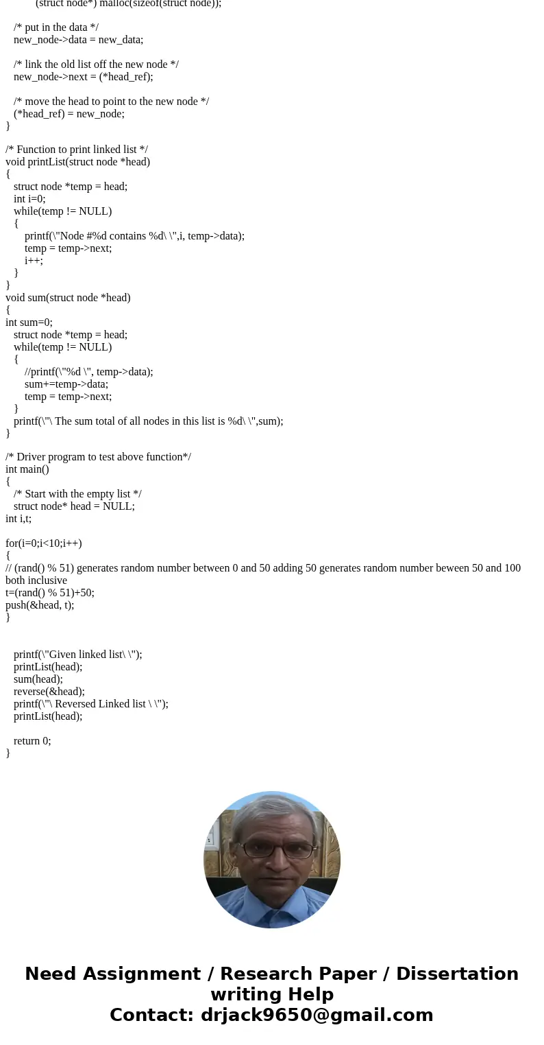 Write a program in C that does the following: a) Builds a simple linked list consisting of 10 nodes each of which contains a random integer between 50 and 100 i