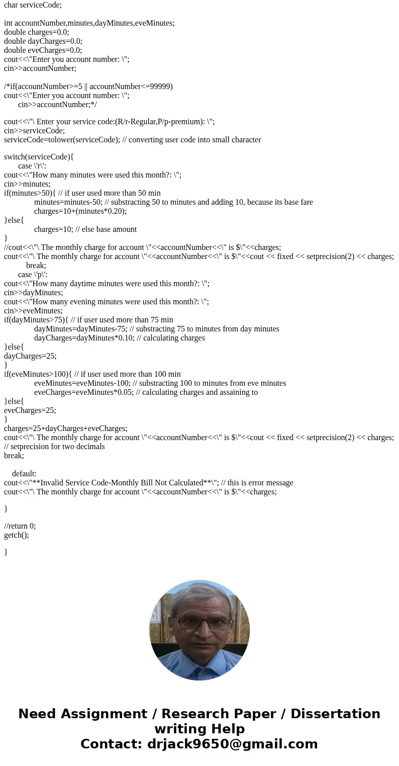 Write a program that calculates and prints the bill for a cellular telephone company. The company offers two types of service: regular and premium. Its rates v  Write a program that calculates and prints the bill for a cellular telephone company. The company offers two types of service: regular and premium. Its rates v