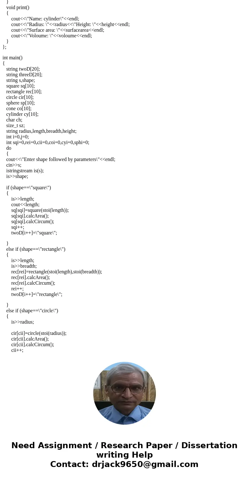 Write a program that manages a list of 2D and 3D shapes. Here is a list of shapes that your program manages: Square, Rectangle, Circle, Sphere, Cone, and Cylin  Write a program that manages a list of 2D and 3D shapes. Here is a list of shapes that your program manages: Square, Rectangle, Circle, Sphere, Cone, and Cylin