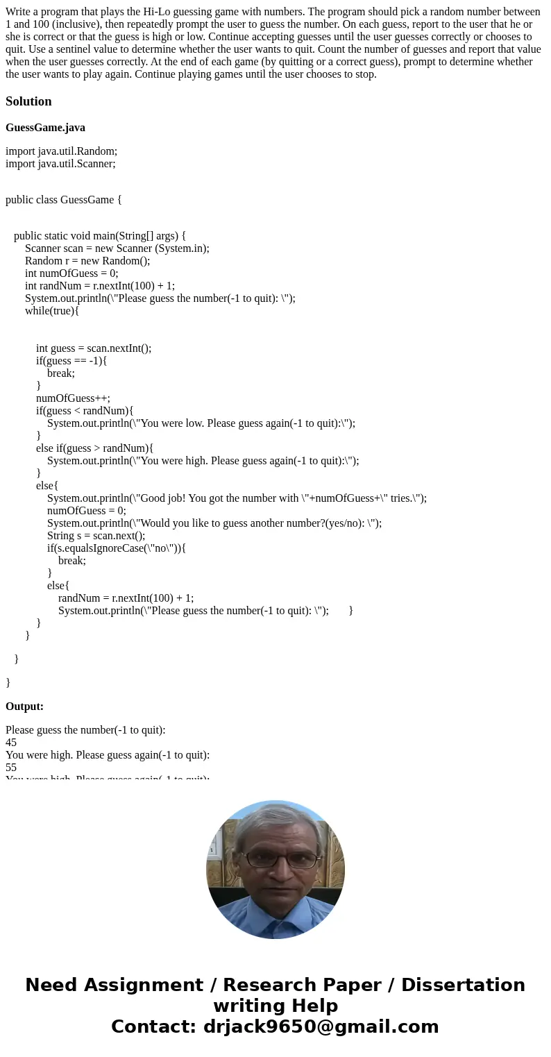 Write a program that plays the Hi-Lo guessing game with numbers. The program should pick a random number between 1 and 100 (inclusive), then repeatedly prompt   Write a program that plays the Hi-Lo guessing game with numbers. The program should pick a random number between 1 and 100 (inclusive), then repeatedly prompt