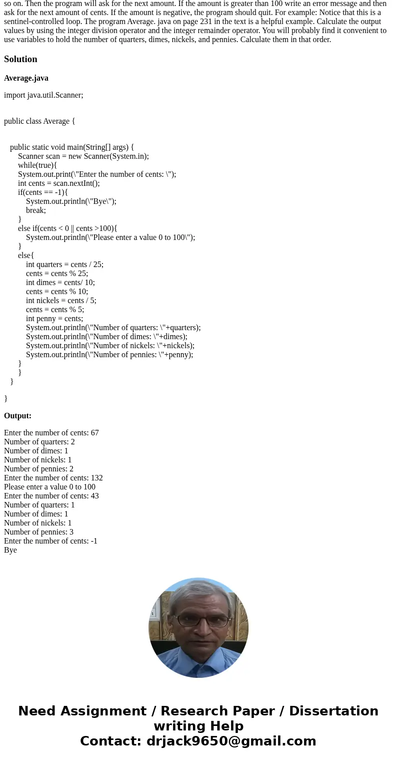  Write a program that repeatedly reads an integer between 0 and 100 that represents a number of cents. Convert that number of cents to the equivalent number of 
