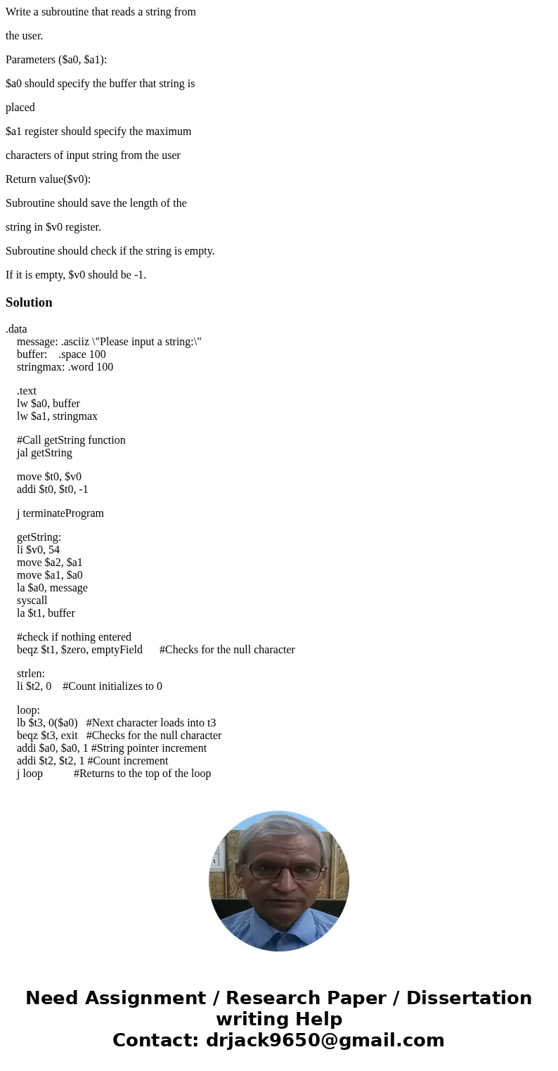 Write a subroutine that reads a string from the user. Parameters ($a0, $a1): $a0 should specify the buffer that string is placed $a1 register should specify the Write a subroutine that reads a string from the user. Parameters ($a0, $a1): $a0 should specify the buffer that string is placed $a1 register should specify the