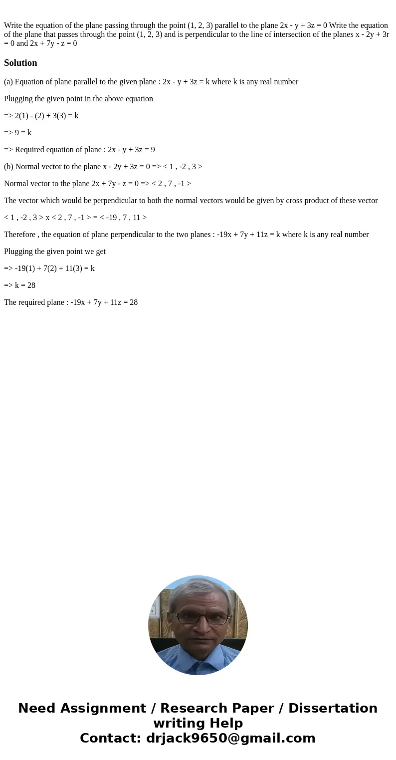 Write the equation of the plane passing through the point (1, 2, 3) parallel to the plane 2x - y + 3z = 0 Write the equation of the plane that passes through t  Write the equation of the plane passing through the point (1, 2, 3) parallel to the plane 2x - y + 3z = 0 Write the equation of the plane that passes through t