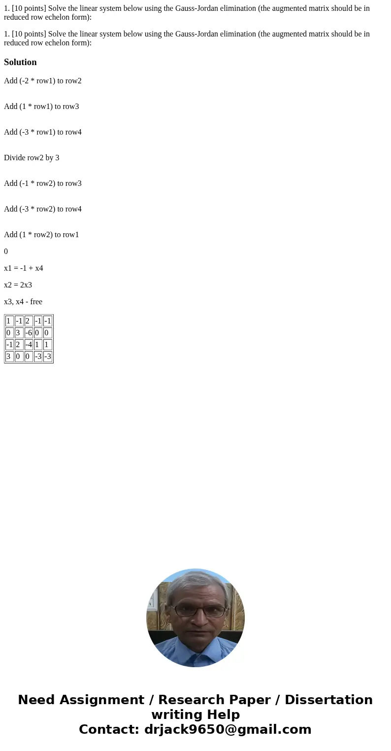 1. [10 points] Solve the linear system below using the Gauss-Jordan elimination (the augmented matrix should be in reduced row echelon form): 1. [10 points] Sol