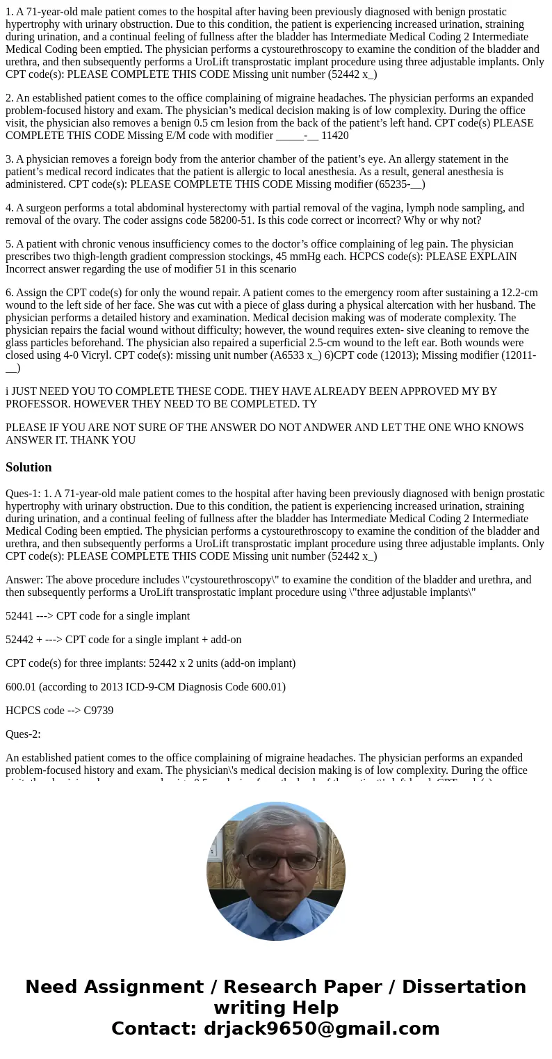 1. A 71-year-old male patient comes to the hospital after having been previously diagnosed with benign prostatic hypertrophy with urinary obstruction. Due to th 1. A 71-year-old male patient comes to the hospital after having been previously diagnosed with benign prostatic hypertrophy with urinary obstruction. Due to th