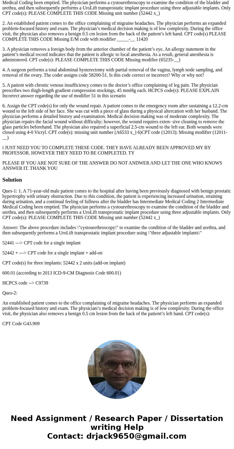 1. A 71-year-old male patient comes to the hospital after having been previously diagnosed with benign prostatic hypertrophy with urinary obstruction. Due to th 1. A 71-year-old male patient comes to the hospital after having been previously diagnosed with benign prostatic hypertrophy with urinary obstruction. Due to th