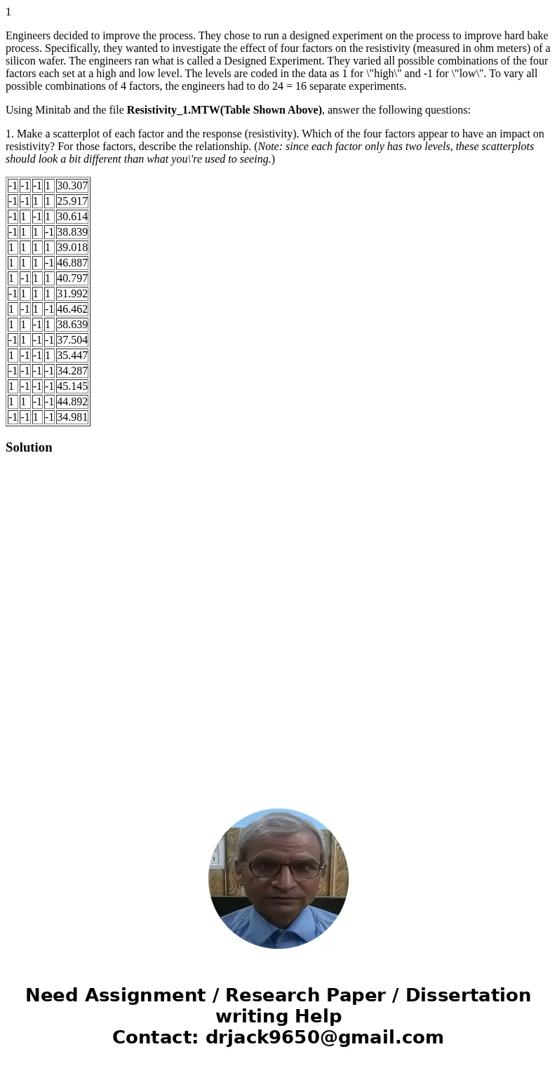 1 Engineers decided to improve the process. They chose to run a designed experiment on the process to improve hard bake process. Specifically, they wanted to in 1 Engineers decided to improve the process. They chose to run a designed experiment on the process to improve hard bake process. Specifically, they wanted to in