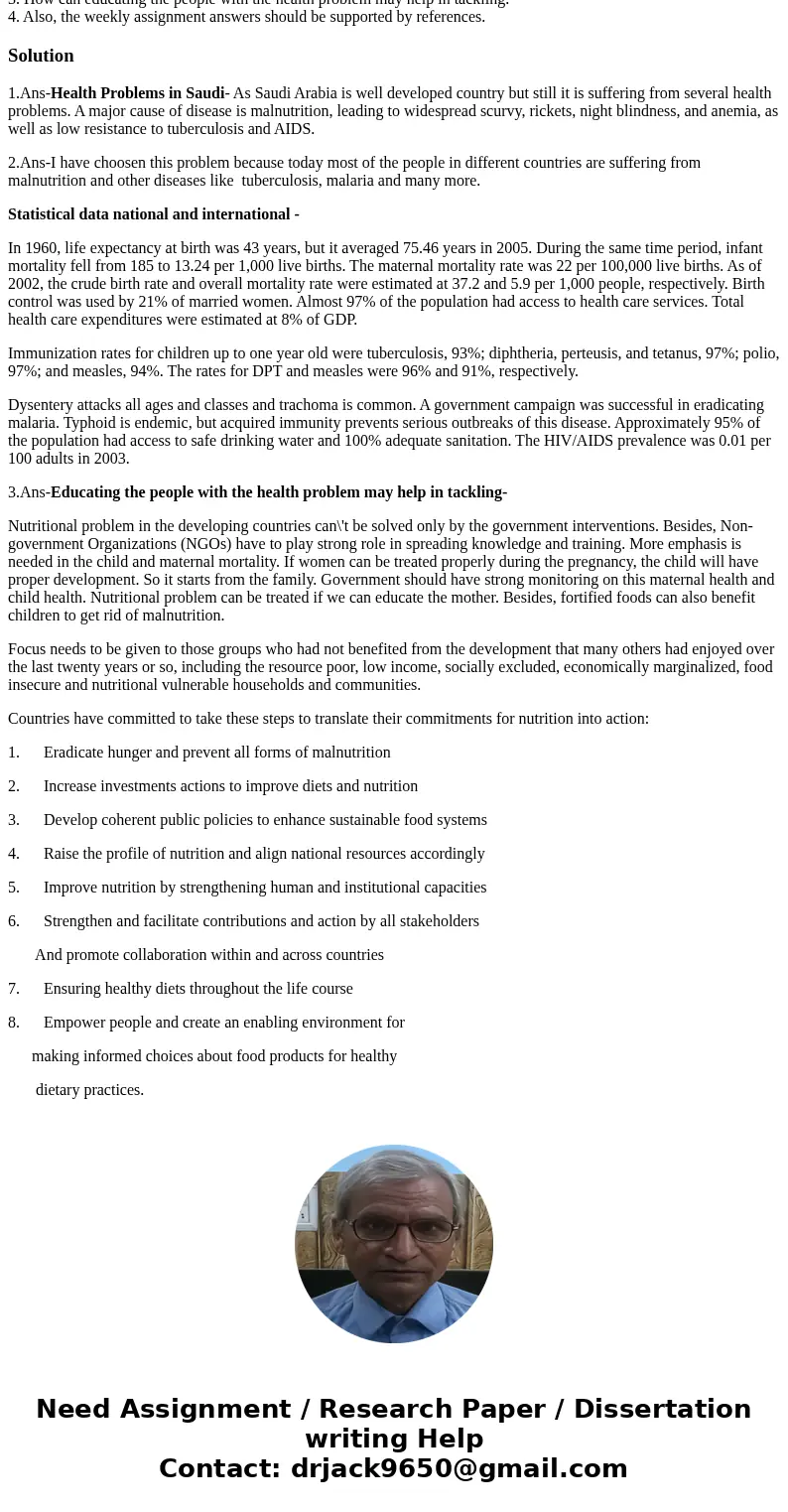 1. Select a health problem in your society (Saudi) 2. Write a paragraph regarding why you have chosen this problem (it includes significance of the problem whic 1. Select a health problem in your society (Saudi) 2. Write a paragraph regarding why you have chosen this problem (it includes significance of the problem whic