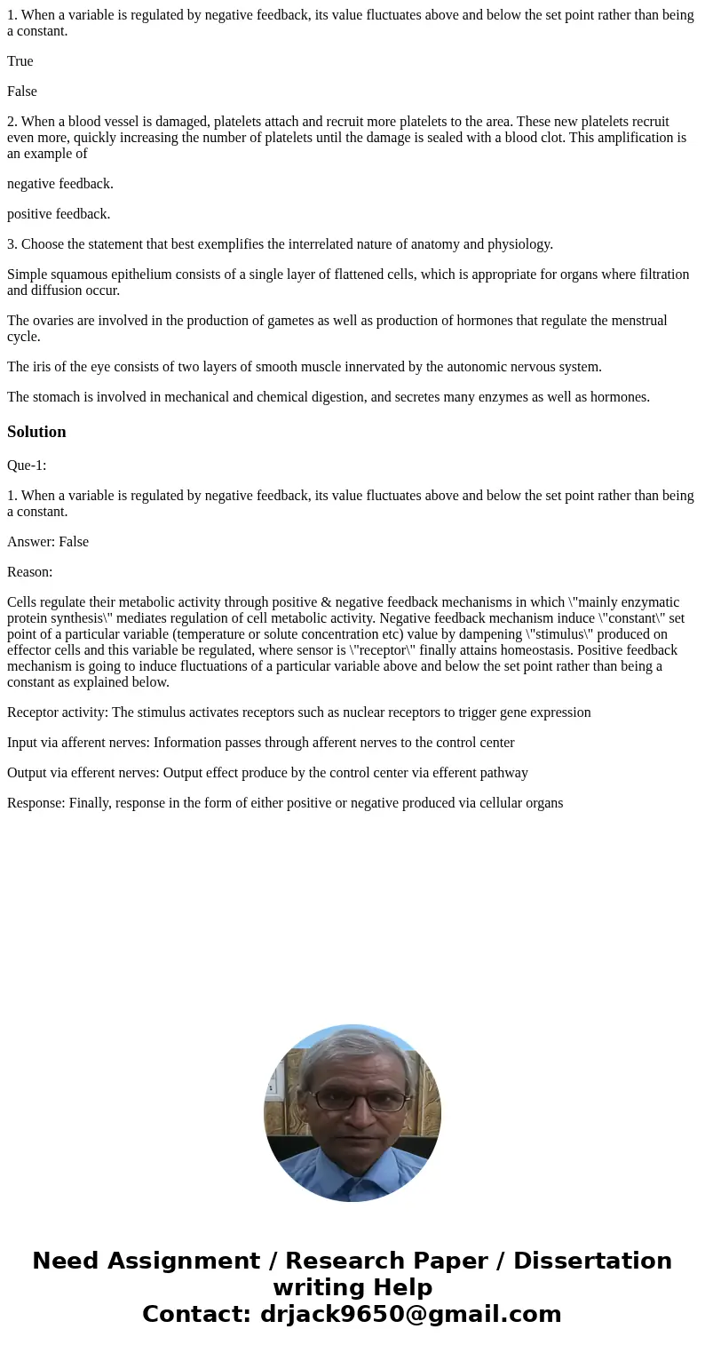 1. When a variable is regulated by negative feedback, its value fluctuates above and below the set point rather than being a constant. True False 2. When a bloo 1. When a variable is regulated by negative feedback, its value fluctuates above and below the set point rather than being a constant. True False 2. When a bloo