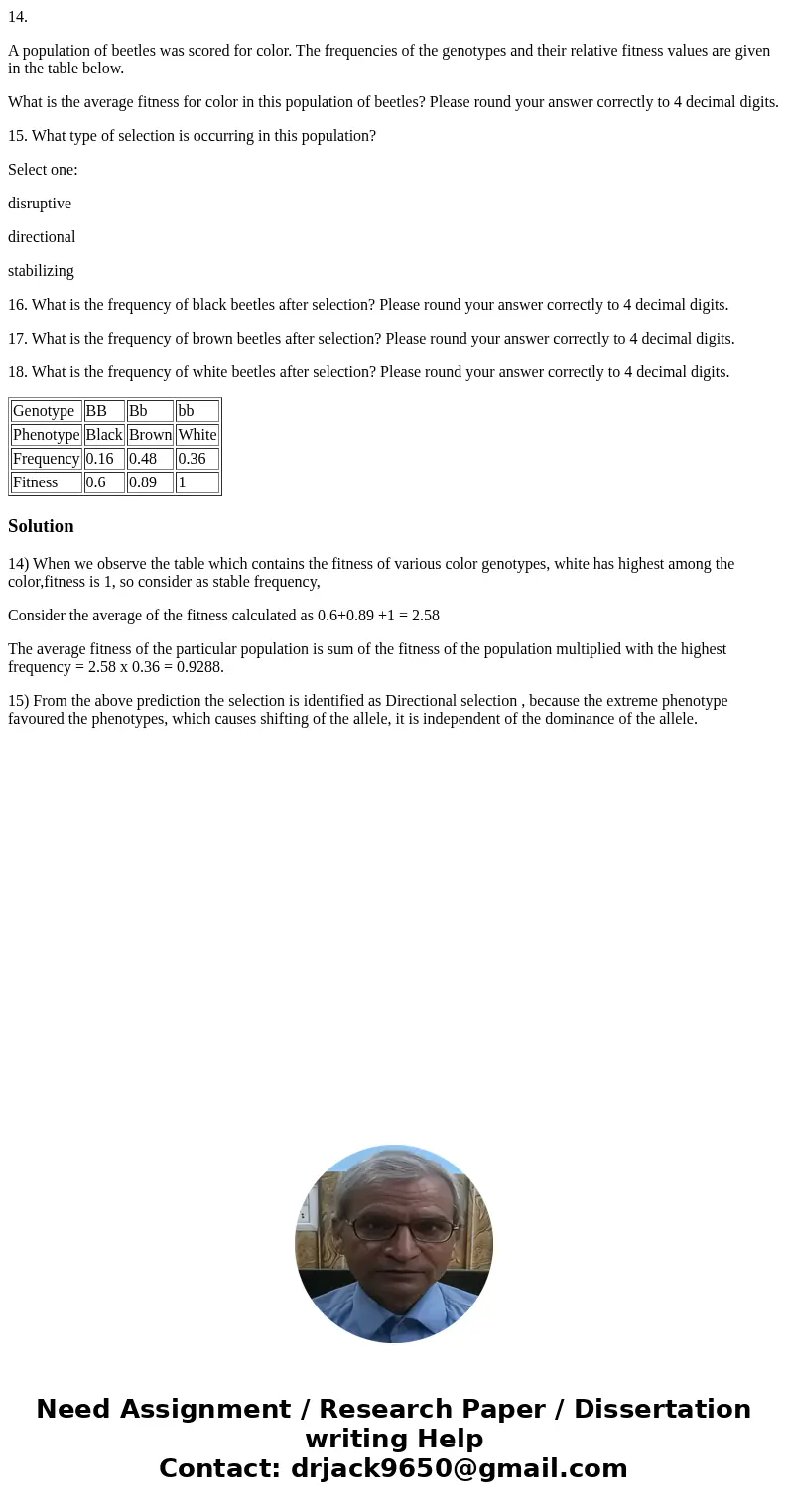 14. A population of beetles was scored for color. The frequencies of the genotypes and their relative fitness values are given in the table below. What is the a 14. A population of beetles was scored for color. The frequencies of the genotypes and their relative fitness values are given in the table below. What is the a