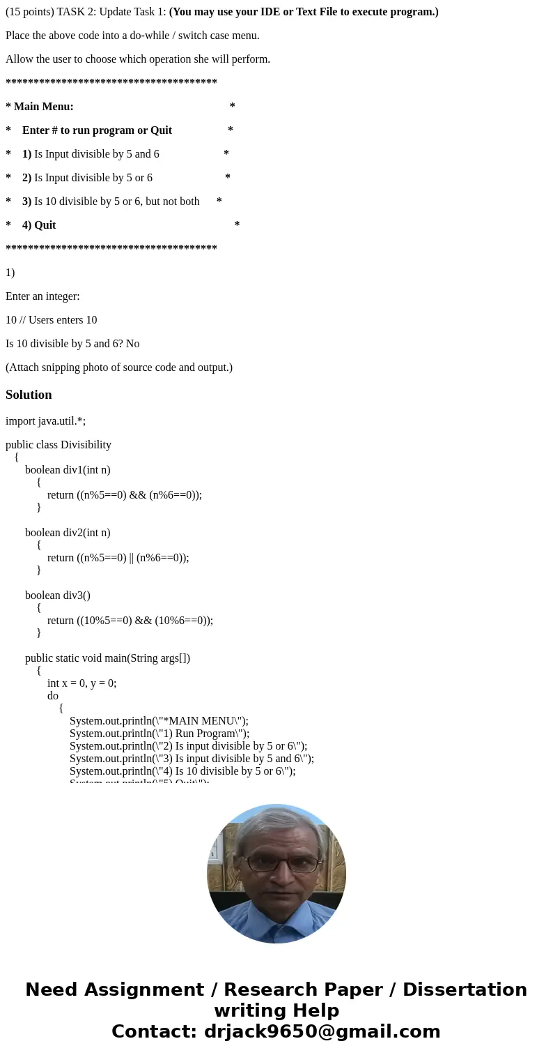 (15 points) TASK 2: Update Task 1: (You may use your IDE or Text File to execute program.) Place the above code into a do-while / switch case menu. Allow the us (15 points) TASK 2: Update Task 1: (You may use your IDE or Text File to execute program.) Place the above code into a do-while / switch case menu. Allow the us