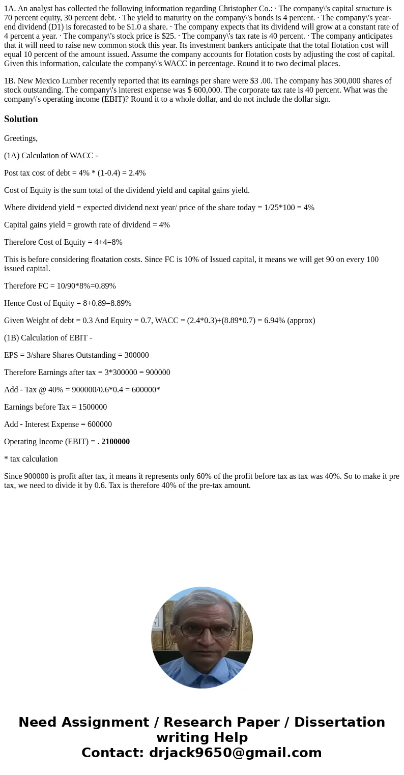 1A. An analyst has collected the following information regarding Christopher Co.: · The company\'s capital structure is 70 percent equity, 30 percent debt. · Th